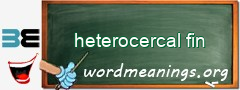 WordMeaning blackboard for heterocercal fin